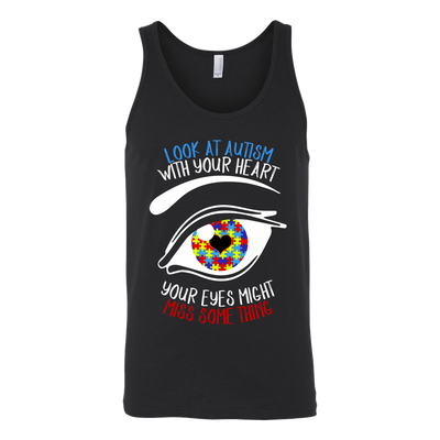 Look-At-Autism-With-Your-Heart-Your-Eyes-Might-Miss-Some-Thing-Shirts-autism-shirts-autism-awareness-autism-shirt-for-mom-autism-shirt-teacher-autism-mom-autism-gifts-autism-awareness-shirt- puzzle-pieces-autistic-autistic-children-autism-spectrum-clothing-women-men-unisex-tank-tops