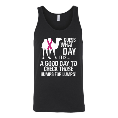 Guess-What-Day-It-Is-A-Good-Day-to-Check-Those-Humps-for-Lumps-breast-cancer-shirt-breast-cancer-cancer-awareness-cancer-shirt-cancer-survivor-pink-ribbon-pink-ribbon-shirt-awareness-shirt-family-shirt-birthday-shirt-best-friend-shirt-clothing-women-men-unisex-tank-tops