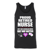 Proud-Retired-Nurse-Just-Like-A-Regular-Nurse-Only-Way-Happier-Shirt-nurse-shirt-nurse-gift-nurse-nurse-appreciation-nurse-shirts-rn-shirt-personalized-nurse-gift-for-nurse-rn-nurse-life-registered-nurse-clothing-women-men-unisex-tank-tops