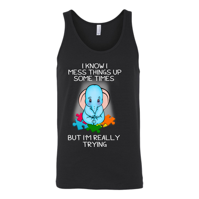 I-Know-I-Mess-Things-Up-Some-Times-but-I'm-Really-Trying-autism-shirts-autism-awareness-autism-shirt-for-mom-autism-shirt-teacher-autism-mom-autism-gifts-autism-awareness-shirt- puzzle-pieces-autistic-autistic-children-autism-spectrum-clothing-women-men-unisex-tank-tops