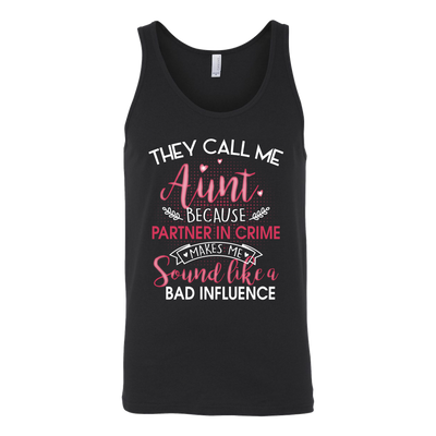 They-Call-Me-Aunt-Because-Partner-In-Crime-Makes-Me-Sound-Like-a-Bad-Influence-gift-for-aunt-auntie-shirts-aunt-shirt-family-shirt-birthday-shirt-sarcastic-shirt-funny-shirts-clothing-men-women-unisex-tank-tops
