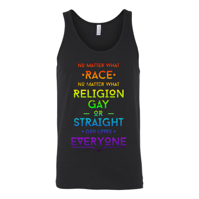 No-Matter-What-Race-No-Matter-What-Religion-Gay-or-Straight-God-Loves-Everyone-LGBT-SHIRTS-gay-pride-shirts-gay-pride-rainbow-lesbian-equality-clothing-women-men-unisex-tank-tops