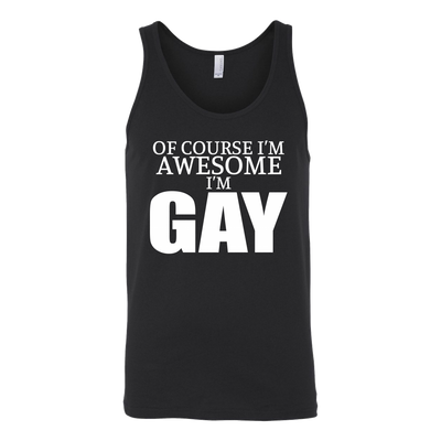 Of-Course-I'm-Awesome-I'm-Gay-Shirts-LGBT-SHIRTS-gay-pride-shirts-gay-pride-rainbow-lesbian-equality-clothing-women-men-unisex-tank-tops