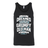 I-Never-Dreamed-That-One-Day-I'd-Become-a-Grumpy-Old-Man-grandfather-t-shirt-grandfather-grandpa-shirt-grandfather-shirt-grandfather-t-shirt-grandpa-grandpa-t-shirt-grandpa-gift-family-shirt-birthday-shirt-funny-shirts-sarcastic-shirt-best-friend-shirt-clothing-women-men-unisex-tank-tops