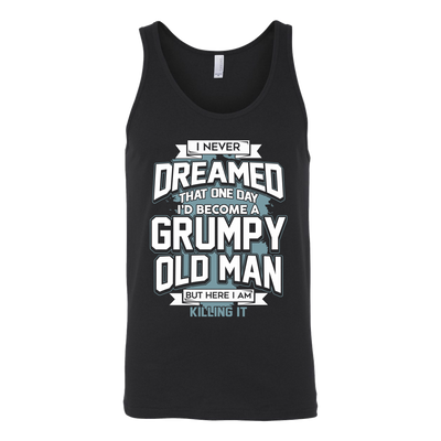 I-Never-Dreamed-That-One-Day-I'd-Become-a-Grumpy-Old-Man-grandfather-t-shirt-grandfather-grandpa-shirt-grandfather-shirt-grandfather-t-shirt-grandpa-grandpa-t-shirt-grandpa-gift-family-shirt-birthday-shirt-funny-shirts-sarcastic-shirt-best-friend-shirt-clothing-women-men-unisex-tank-tops