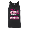 I-Have-Husband-I-Have-The-World-Shirts-gift-for-wife-wife-gift-wife-shirt-wifey-wifey-shirt-wife-t-shirt-wife-anniversary-gift-family-shirt-birthday-shirt-funny-shirts-sarcastic-shirt-best-friend-shirt-clothing-women-men-unisex-tank-tops