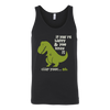 If-You-re-Happy-and-You-Know-It-Clap-Your-Oh-T-Rex-Shirt-funny-shirt-funny-shirts-sarcasm-shirt-humorous-shirt-novelty-shirt-gift-for-her-gift-for-him-sarcastic-shirt-best-friend-shirt-clothing-women-men-unisex-tank-tops