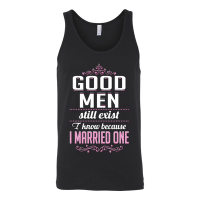 Good-Men-Still-Exist-I-Know-Because-I-Married-One-Shirts-gift-for-wife-wife-gift-wife-shirt-wifey-wifey-shirt-wife-t-shirt-wife-anniversary-gift-family-shirt-birthday-shirt-funny-shirts-sarcastic-shirt-best-friend-shirt-clothing-women-men-unisex-tank-tops