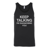 Keep-Talking-I-m-Diagnosing-You-Shirt-funny-shirt-funny-shirts-sarcasm-shirt-humorous-shirt-novelty-shirt-gift-for-her-gift-for-him-sarcastic-shirt-best-friend-shirt-clothing-women-men-unisex-tank-tops