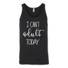 I-Can-t-Adult-Today-Shirt-funny-shirt-funny-shirts-humorous-shirt-novelty-shirt-gift-for-her-gift-for-him-sarcastic-shirt-best-friend-shirt-clothing-women-men-unisex-tank-tops