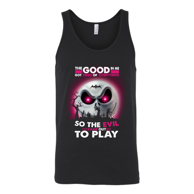 The Good In Me Got Tired Of Everything So The Evil Came Out To Play, The Nightmare Before Christmas Shirt