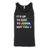 IT'S-UP-TO-GOD-TO-JUDGE-NOT-YOU-lgbt-shirts-gay-pride-rainbow-lesbian-equality-clothing-men-women-unisex-tank-tops