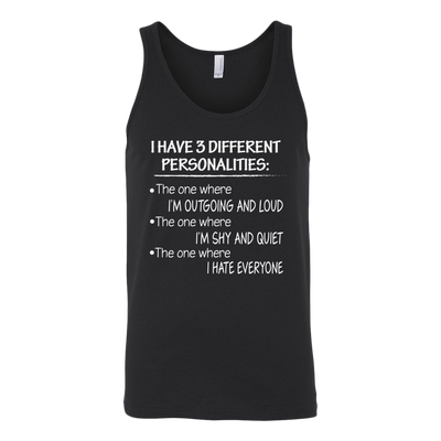 I-Have-3-Different-Personalities-Shirt-funny-shirt-funny-shirts-sarcasm-shirt-humorous-shirt-novelty-shirt-gift-for-her-gift-for-him-sarcastic-shirt-best-friend-shirt-clothing-women-men-unisex-tank-tops