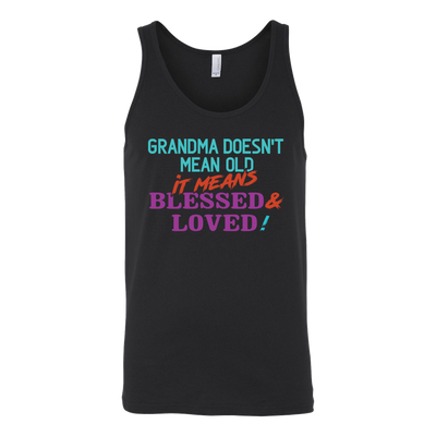 Grandma-Doesn't-Mean-Old-It-Means-Blessed-and-Loved-Shirts-grandma-t-shirt-grandma-shirt-grandma-gift-grandma-t-shirt-grandma-tshirt-grandmother-grandmother-t-shirt-grandmother-gift- grandmother-shirt-grandmother-t-shirt-gift-family-shirt-birthday-shirt-funny-shirts-sarcastic-shirt-best-friend-shirt-clothing-women-men-unisex-tank-tops