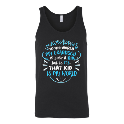 To-The-World-My-Grandson-Is-Just-A-Kid-But-To-Me-That-Kid-Is-My-World-grandfather-t-shirt-grandfather-grandpa-shirt-grandfather-shirt-grandma-t-shirt-grandma-shirt-grandma-gift-amily-shirt-birthday-shirt-funny-shirts-sarcastic-shirt-best-friend-shirt-clothing-women-men-unisex-tank-tops