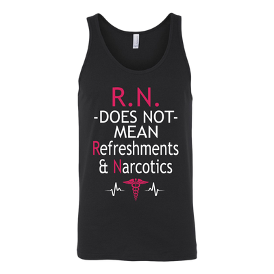 RN Does Not Mean Refreshments & Narcotics Shirt, Nurse Shirt