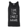 I-Came-I-Saw-I-Made-It-Awkward-Shirt-funny-shirt-funny-shirts-sarcasm-shirt-humorous-shirt-novelty-shirt-gift-for-her-gift-for-him-sarcastic-shirt-best-friend-shirt-clothing-women-men-unisex-tank-tops