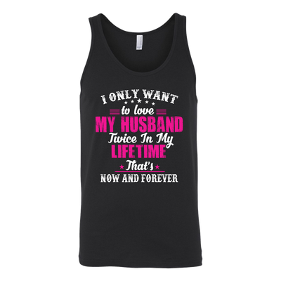 I-Only-Want-To-Love-My-Husband-Shirts-gift-for-wife-wife-gift-wife-shirt-wifey-wifey-shirt-wife-t-shirt-wife-anniversary-gift-family-shirt-birthday-shirt-funny-shirts-sarcastic-shirt-best-friend-shirt-clothing-women-men-unisex-tank-tops