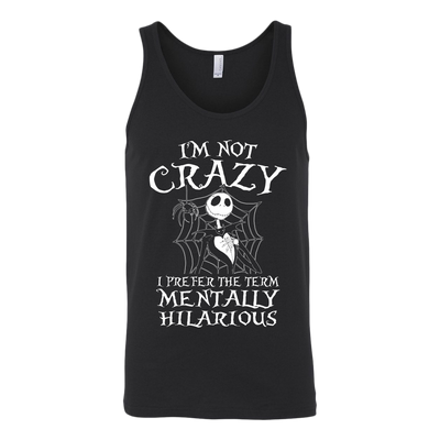 Jack Skellington I'm Not Crazy I Prefer The Term Mentally Hilarious Shirt, The Nightmare Before Christmas Shirt