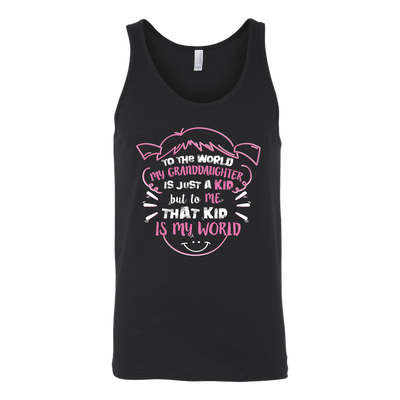 To-The-World-My-Granddaughter-Is-Just-A-Kid-But-To-Me-That-Kid-Is-My-World-grandfather-t-shirt-grandfather-grandpa-shirt-grandfather-shirt-grandma-t-shirt-grandma-shirt-grandma-gift-amily-shirt-birthday-shirt-funny-shirts-sarcastic-shirt-best-friend-shirt-clothing-women-men-unisex-tank-tops