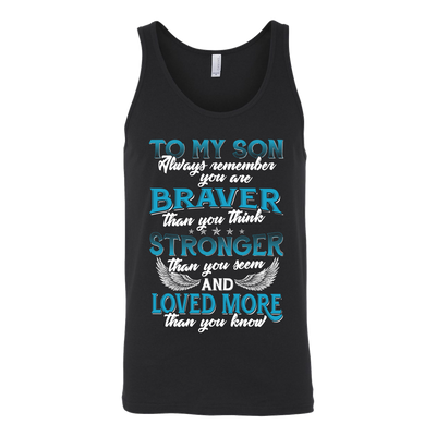 To-My-Son-You-are-Braver-Stronger-Loved-More-Shirt-son-t-shirt-son-shirt-father-son-shirts-son-gift-for-son-family-shirt-birthday-shirt-funny-shirts-sarcastic-shirt-best-friend-shirt-clothing-women-men-unisex-tank-tops
