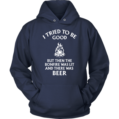 Beer Shirt, Beer Hoodie, Beer T-Shirt. I Tried To Be Good but Then the Bonfire was Lit and There Was Beer. Drinking Shirt, Drinking T-shirt.