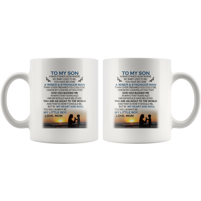 To My Son A Man Stands Now Where Mug, Son Mug