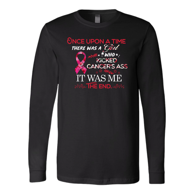 Breast-Cancer-Awareness-Shirt-Once-Upon-A-Time-There-Was-a-Girl-Who-Kicked-Cancer-Ass-It-Was-Me-The-End-breast-cancer-shirt-breast-cancer-cancer-awareness-cancer-shirt-cancer-survivor-pink-ribbon-pink-ribbon-shirt-awareness-shirt-family-shirt-birthday-shirt-best-friend-shirt-clothing-women-men-long-sleeve-shirt