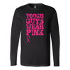 Tough-Guys-Wear-Pink-Shirt-breast-cancer-shirt-breast-cancer-cancer-awareness-cancer-shirt-cancer-survivor-pink-ribbon-pink-ribbon-shirt-awareness-shirt-family-shirt-birthday-shirt-best-friend-shirt-clothing-women-men-long-sleeve-shirt