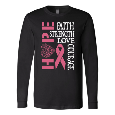 Hope-Faith-Strength-Love-Courage-Shirt-breast-cancer-shirt-breast-cancer-cancer-awareness-cancer-shirt-cancer-survivor-pink-ribbon-pink-ribbon-shirt-awareness-shirt-family-shirt-birthday-shirt-best-friend-shirt-clothing-women-men-long-sleeve-shirt