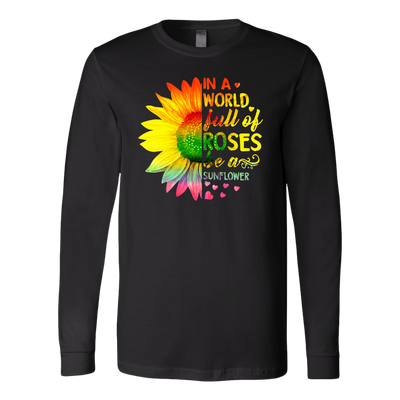 In-A-World-Full-Of-Roses-Be-a-Sunflower-Shirt-LGBT-SHIRTS-gay-pride-shirts-gay-pride-rainbow-lesbian-equality-clothing-women-men-long-sleeve-shirt