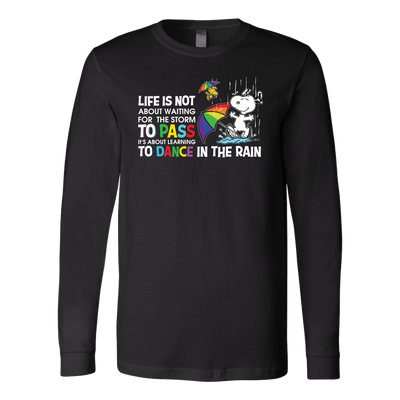 Life-Is-Not-About-Waiting-for-the-Storm-to-Pass-Shirts-Snoopy-Shirts-LGBT-shirts-gay-pride-shirts-rainbow-lesbian-equality-clothing-women-men-long-sleeve-shirt