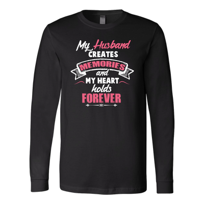 My-Husband-Creates-Memories-and-My-Heart-Holds-Forever-Shirt-gift-for-wife-wife-gift-wife-shirt-wifey-wifey-shirt-wife-t-shirt-wife-anniversary-gift-family-shirt-birthday-shirt-funny-shirts-sarcastic-shirt-best-friend-shirt-clothing-women-men-long-sleeve-shirt