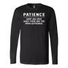 Patience-What-You-Have-When-There-Are-Too-Many-Witness-Shirt-funny-shirt-funny-shirts-sarcasm-shirt-humorous-shirt-novelty-shirt-gift-for-her-gift-for-him-sarcastic-shirt-best-friend-shirt-clothing-women-men-long-sleeve-shirt