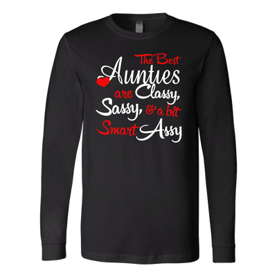 The-Best-Aunties-are-Classy-Sassy-and-a-Bit-Smart-Assy-Shirt-gift-for-aunt-auntie-shirts-aunt-shirt-family-shirt-birthday-shirt-sarcastic-shirt-funny-shirts-clothing-women-men-long-sleeve-shirt
