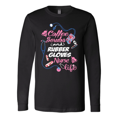 Coffee-Scrubs-and-Rubber-Gloves-Nurse-Life-Shirts-nurse-shirt-nurse-gift-nurse-nurse-appreciation-nurse-shirts-rn-shirt-personalized-nurse-gift-for-nurse-rn-nurse-life-registered-nurse-clothing-women-men-long-sleeve-shirt