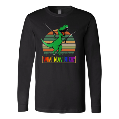 Dinosaurs-What-Now-Bitch-Shirt-LGBT-SHIRTS-gay-pride-shirts-gay-pride-rainbow-lesbian-equality-clothing-women-men-long-sleeve-shirt
