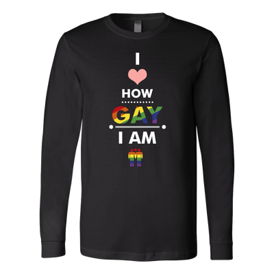 I-Love-How-Gay-I-Am-Shirts-LGBT-SHIRTS-gay-pride-shirts-gay-pride-rainbow-lesbian-equality-clothing-women-men-long-sleeve-shirt
