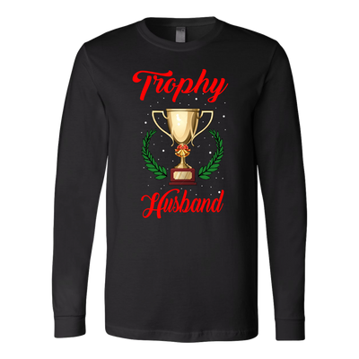 Trophy-Husband-Shirts-husband-shirt-husband-t-shirt-husband-gift-gift-for-husband-anniversary-gift-family-shirt-birthday-shirt-funny-shirts-sarcastic-shirt-best-friend-shirt-clothing-women-men-long-sleeve-shirt