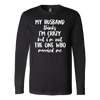 My-Husband-Thinks-I'm-Crazy-but-I'm-Not-The-One-Who-Married-Me-Shirt-gift-for-wife-wife-gift-wife-shirt-wifey-wifey-shirt-wife-t-shirt-wife-anniversary-gift-family-shirt-birthday-shirt-funny-shirts-sarcastic-shirt-best-friend-shirt-clothing-women-men-long-sleeve-shirt