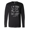I-m-Sorry-Did-Troll-My-Eyes-Out-Loud-Shirt-funny-shirt-funny-shirts-humorous-shirt-novelty-shirt-gift-for-her-gift-for-him-sarcastic-shirt-best-friend-shirt-clothing-women-men-long-sleeve-shirt