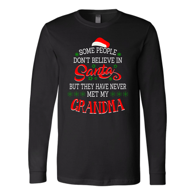 Some-People-Don't-Believe-in-Santa-but-They-Have-Never-Met-May-Grandma-grandma-t-shirt-grandma-shirt-grandma-gift-grandma-t-shirt-grandma-tshirt-grandmother-grandmother-t-shirt-grandmother-gift- grandmother-shirt-grandmother-t-shirt-gift-family-shirt-birthday-shirt-funny-shirts-sarcastic-shirt-best-friend-shirt-clothing-women-men-long-sleeve-shirt