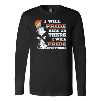 The-Cat-In-The-Hat-shirts-I-Will-Pride-Here-or-There-I-Will-Pride-Everywhere-lgbt-shirts-gay-pride-shirts-rainbow-lesbian-equality-clothing-men-women-long-sleeve-shirt