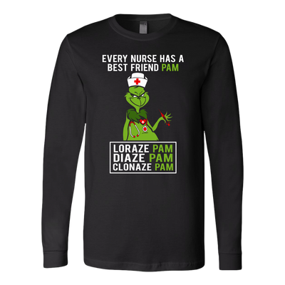 Grinch-Every-Nurse-Has-A-Best-Friend-Pam-LorazePam-DiazePam-ClonazePam-Shirt-merry-christmas-nurse-shirt-nurse-gift-nurse-nurse-appreciation-nurse-shirts-rn-shirt-personalized-nurse-gift-for-nurse-rn-nurse-life-registered-nurse-clothing-women-men-long-sleeve-shirt