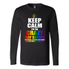 Keep Calm I'm Crazy Gay Sister The Human The Myth The Legend Shirt, LGBT Shirt