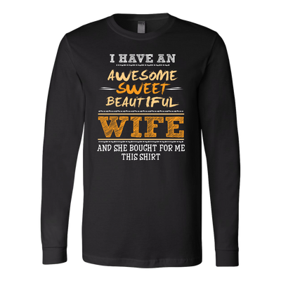I-Have-Awesome-Sweet-Beautiful-Wife-Shirts-husband-shirt-husband-t-shirt-husband-gift-gift-for-husband-anniversary-gift-family-shirt-birthday-shirt-funny-shirts-sarcastic-shirt-best-friend-shirt-clothing-women-men-long-sleeve-shirt