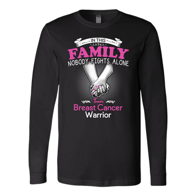 In-This-Family-Nobody-Fights-Alone-Team-Breast-Cancer-Warrior-Shirt-breast-cancer-shirt-breast-cancer-cancer-awareness-cancer-shirt-cancer-survivor-pink-ribbon-pink-ribbon-shirt-awareness-shirt-family-shirt-birthday-shirt-best-friend-shirt-clothing-women-men-long-sleeve-shirt