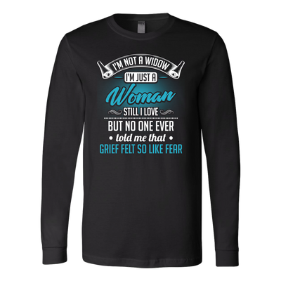 I'm-Not-a-Widow-I'm-Just-a-Woman-Still-I-Love-Shirt-gift-for-wife-wife-gift-wife-shirt-wifey-wifey-shirt-wife-t-shirt-wife-anniversary-gift-family-shirt-birthday-shirt-funny-shirts-sarcastic-shirt-best-friend-shirt-clothing-women-men-long-sleeve-shirt