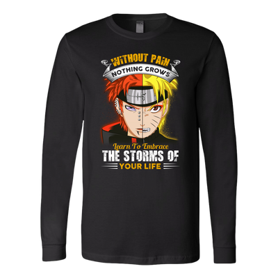 Naruto-Shirt-Without-Pain-Nothing-Grows-Learn-to-Embrace-The-Storms-of-Your-Life-Shirt-merry-christmas-christmas-shirt-anime-shirt-anime-anime-gift-anime-t-shirt-manga-manga-shirt-Japanese-shirt-holiday-shirt-christmas-shirts-christmas-gift-christmas-tshirt-santa-claus-ugly-christmas-ugly-sweater-christmas-sweater-sweater-family-shirt-birthday-shirt-funny-shirts-sarcastic-shirt-best-friend-shirt-clothing-women-men-long-sleeve-shirt