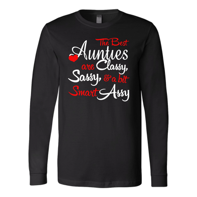 The-Best-Aunties-are-Classy-Sassy-and-A-Bit-Smart-Assy-Shirts-gift-for-aunt-auntie-shirts-aunt-shirt-family-shirt-birthday-shirt-sarcastic-shirt-funny-shirts-clothing-women-men-long-sleeve-shirt